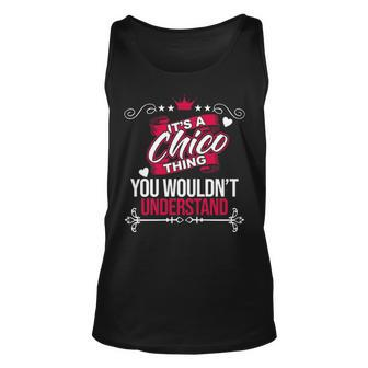 Its A Chico Thing You Wouldnt Understand T Shirt Chico Shirt For Chico Unisex Tank Top - Seseable