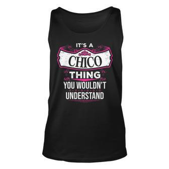 Its A Chico Thing You Wouldnt Understand T Shirt Chico Shirt For Chico Unisex Tank Top - Seseable