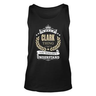 Its A Clark Thing You Wouldnt Understand Shirt Personalized Name Gifts T Shirt Shirts With Name Printed Clark Unisex Tank Top - Seseable