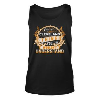 Its A Cleveland Thing You Wouldnt Understand T Shirt Cleveland Shirt For Cleveland Unisex Tank Top - Seseable