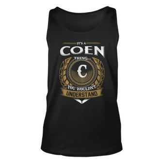 Its A Coen Thing You Wouldnt Understand Name Unisex Tank Top - Seseable