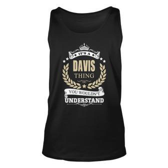 Its A Davis Thing You Wouldnt Understand Shirt Personalized Name Gifts T Shirt Shirts With Name Printed Davis Unisex Tank Top - Seseable