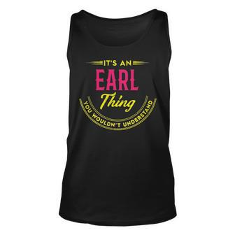 Its A Earl Thing You Wouldnt Understand Shirt Personalized Name Gifts T Shirt Shirts With Name Printed Earl Unisex Tank Top - Seseable