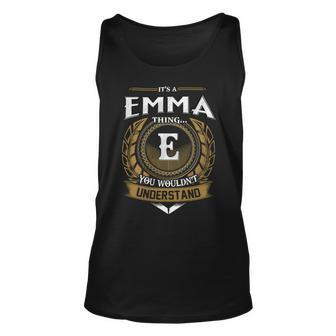 Its A Emma Thing You Wouldnt Understand Name Unisex Tank Top - Seseable