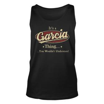 Its A Garcia Thing You Wouldnt Understand Shirt Personalized Name Gifts T Shirt Shirts With Name Printed Garcia Unisex Tank Top - Seseable