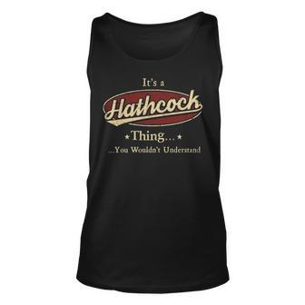 Its A Hathcock Thing You Wouldnt Understand Shirt Personalized Name Gifts T Shirt Shirts With Name Printed Hathcock Unisex Tank Top - Seseable