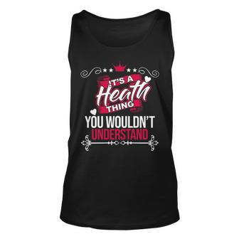 Its A Heath Thing You Wouldnt Understand T Shirt Heath Shirt For Heath Unisex Tank Top - Seseable