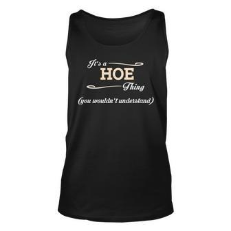 Its A Hoe Thing You Wouldnt Understand T Shirt Hoe Shirt For Hoe Unisex Tank Top - Seseable