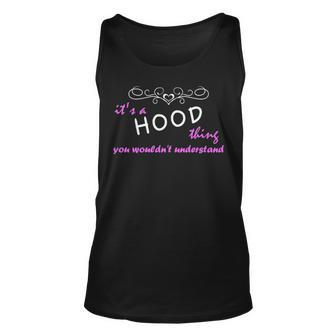 Its A Hood Thing You Wouldnt Understand T Shirt Hood Shirt For Hood Unisex Tank Top - Seseable