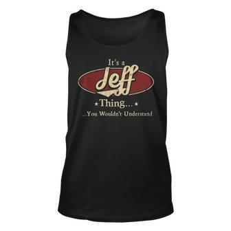 Its A Jeff Thing You Wouldnt Understand Shirt Personalized Name Gifts T Shirt Shirts With Name Printed Jeff Unisex Tank Top - Seseable