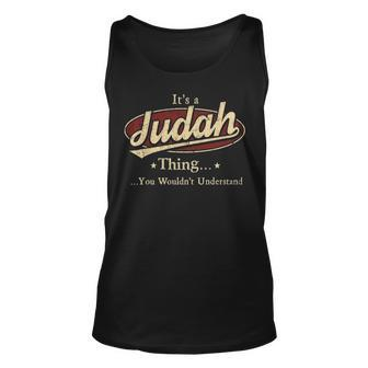 Its A Judah Thing You Wouldnt Understand Shirt Personalized Name Gifts T Shirt Shirts With Name Printed Judah Unisex Tank Top - Seseable