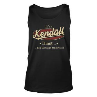 Its A Kendall Thing You Wouldnt Understand Shirt Personalized Name Gifts T Shirt Shirts With Name Printed Kendall Unisex Tank Top - Seseable