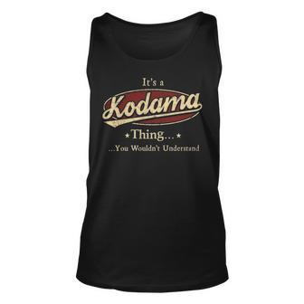 Its A Kodama Thing You Wouldnt Understand Shirt Personalized Name Gifts T Shirt Shirts With Name Printed Kodama Unisex Tank Top - Seseable