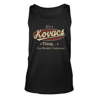 Its A Kovacs Thing You Wouldnt Understand Shirt Personalized Name Gifts T Shirt Shirts With Name Printed Kovacs Unisex Tank Top - Seseable