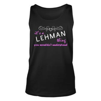 Its A Lehman Thing Shirt Lehman Last Name Gifts Shirt With Name Printed Lehman Unisex Tank Top - Seseable