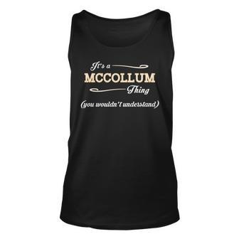 Its A Mccollum Thing You Wouldnt Understand T Shirt Mccollum Shirt For Mccollum Unisex Tank Top - Seseable