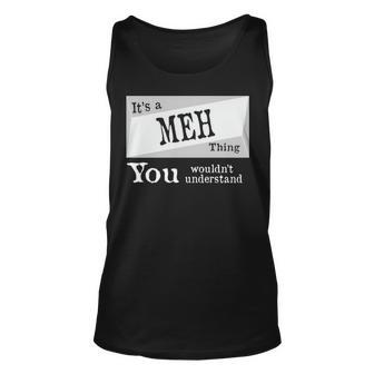 Its A Meh Thing You Wouldnt Understand T Shirt Meh Shirt For Meh D Unisex Tank Top - Seseable