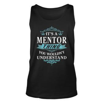 Its A Mentor Thing You Wouldnt Understand T Shirt Mentor Shirt For Mentor Unisex Tank Top - Seseable