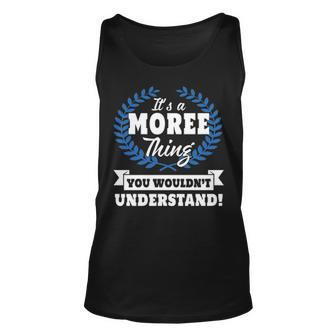 Its A Moree Thing You Wouldnt Understand T Shirt Moree Shirt For Moree A Unisex Tank Top - Seseable