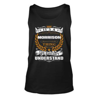 Its A Morrison Thing You Wouldnt Understand T Shirt Morrison Shirt For Morrison Unisex Tank Top - Seseable
