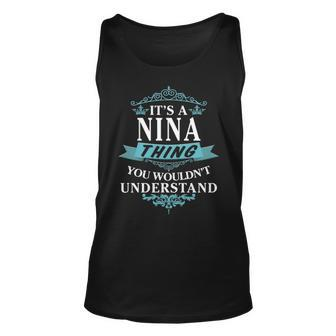 Its A Nina Thing You Wouldnt Understand T Shirt Nina Shirt For Nina Unisex Tank Top - Seseable