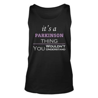 Its A Parkinson Thing You Wouldnt Understand T Shirt Parkinson Shirt For Parkinson Unisex Tank Top - Seseable