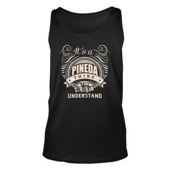 Its A Pineda Thing You Wouldnt Understand Gifts Unisex Tank Top | Mazezy