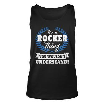 Its A Rocker Thing You Wouldnt Understand T Shirt Rocker Shirt For Rocker A Unisex Tank Top - Seseable
