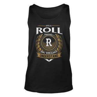 Its A Roll Thing You Wouldnt Understand Name Unisex Tank Top - Seseable