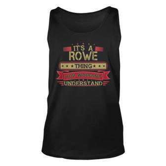 Its A Rowe Thing You Wouldnt Understand T Shirt Rowe Shirt Shirt For Rowe Unisex Tank Top - Seseable