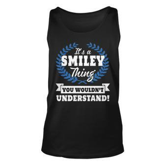 Its A Smiley Thing You Wouldnt Understand T Shirt Smiley Shirt For Smiley A Unisex Tank Top - Seseable