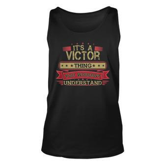 Its A Victor Thing You Wouldnt Understand T Shirt Victor Shirt Shirt For Victor Unisex Tank Top - Thegiftio UK