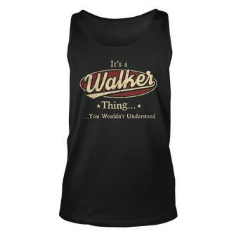 Its A Walker Thing Shirt Walker Last Name Gifts Shirt With Name Printed Walker Unisex Tank Top - Seseable