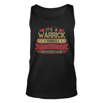 Its A Warrick Thing You Wouldnt Understand T Shirt Warrick Shirt Shirt For Warrick Unisex Tank Top - Seseable