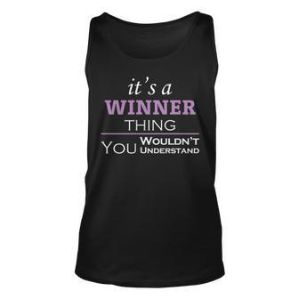 Its A Winner Thing You Wouldnt Understand T Shirt Winner Shirt For Winner Unisex Tank Top - Seseable