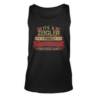Its A Zeigler Thing You Wouldnt Understand T Shirt Zeigler Shirt Shirt For Zeigler Unisex Tank Top - Seseable