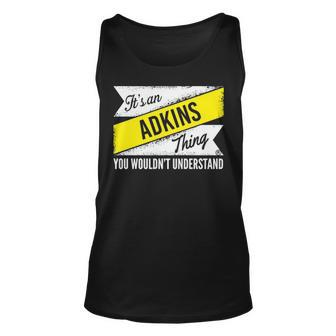 Its An ADKINS Thing T Shirt Unisex Tank Top - Seseable