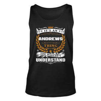Its An Andrews Thing You Wouldnt Understand T Shirt Andrews Shirt For Andrews Unisex Tank Top - Seseable