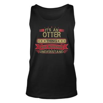 Its An Otter Thing You Wouldnt Understand T Shirt Otter Shirt Shirt For Otter Unisex Tank Top - Seseable