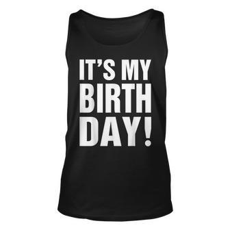Its My Birthday For Women Ns Girls Birthday Gift Unisex Tank Top - Seseable