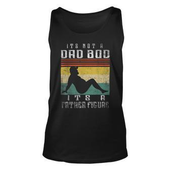 Its Not A Dad Bod Its A Father Figure Fathers Day Vintage Unisex Tank Top - Monsterry AU