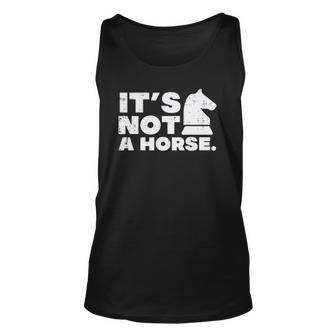 Its Not Horse Knight Chess Game Master Player Men Women Kids Tank Top | Mazezy