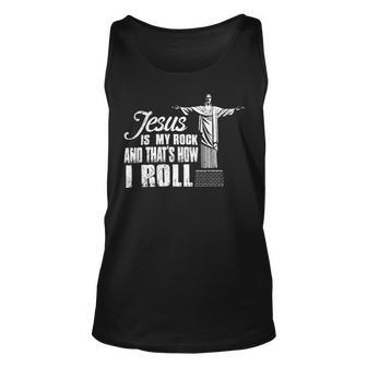 Jesus Is My Rock And Thats How I Roll Ee Unisex Tank Top - Monsterry