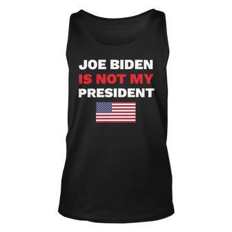 Joe Biden Is Not My President Not My President Unisex Tank Top | Favorety AU