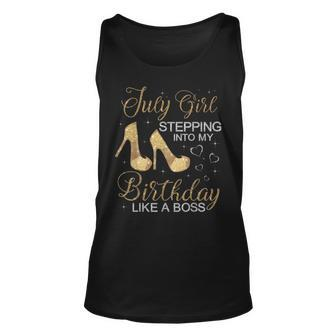 July Girl Stepping Into My Birthday Like A Boss July Unisex Tank Top - Seseable