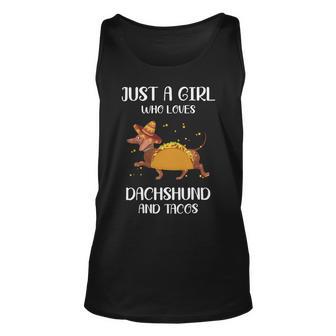 Just A Girl Who Loves Dachshund And Tacos For Dachshund Lovers Unisex Tank Top | Favorety UK