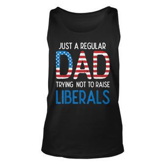 Just A Regular Dad Not Trying To Raise Liberals 4Th Of July Unisex Tank Top - Seseable