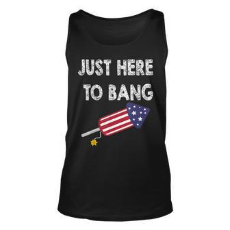 Just Here To Bang 4Th July American Flag - Independence Day Unisex Tank Top - Seseable