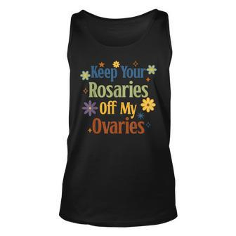 Keep Your Rosaries Off My Ovaries Pro Choice Feminist Floral Unisex Tank Top - Seseable