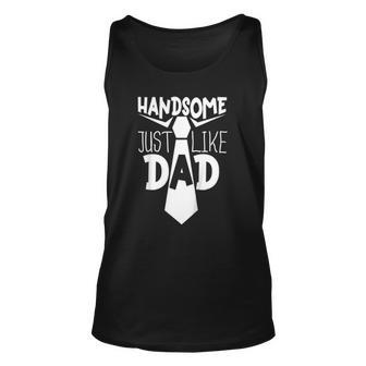 Kids Handsome Just Like Dad Baby Boy Daddys Buddy Father And Son Tank Top | Mazezy